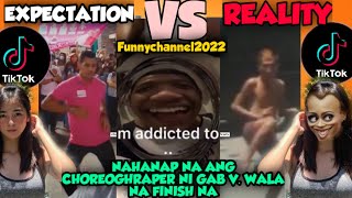 Trending Nahanap na ang Choreographer ni Gab V. walana finishnaTiktok CompilationExpected vs Reality