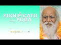 IL SIGNIFICATO DELLO YOGA - Maharishi Mahesh Yogi - Traduzione ITA 🇮🇹