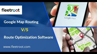 Google Map Routing Vs Other Route Optimization Software