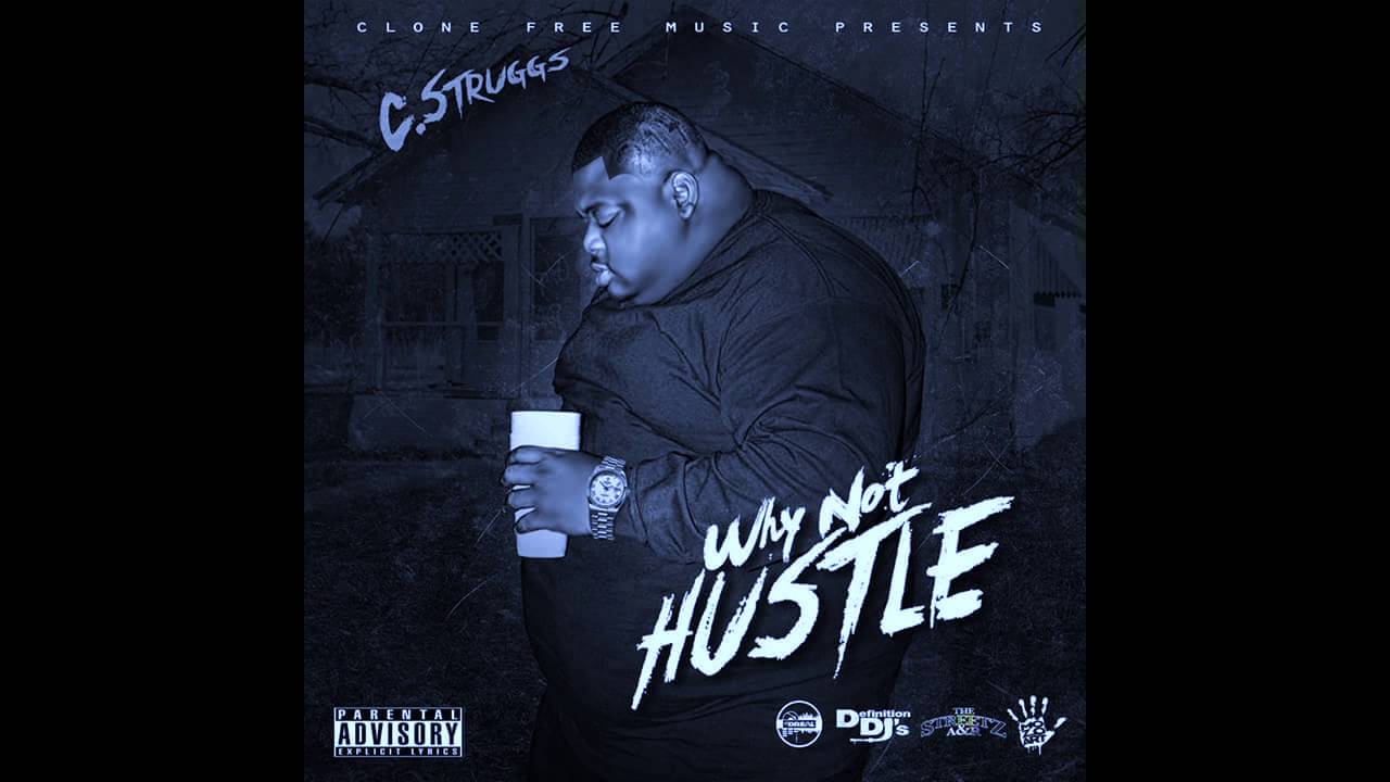 C. Struggs - WHN Intro (Why Not Hustle) / BSB Ft. Fat Pimp Screwed ...