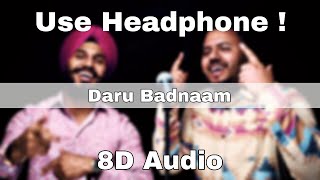 Daru Badnaam (8D Audio) | Kamal Kahlon & Param Singh |3D Surrounding | Pratik Studio | Punjabi Song