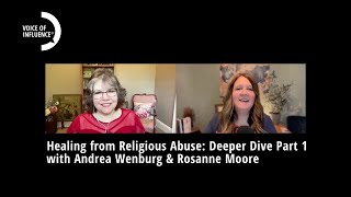Healing from Religious Abuse: Deeper Dive Part 1 with Andrea Wenburg & Rosanne Moore