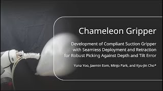 Chameleon Gripper : Compliant Suction Gripper with Seamless Deployment and Retraction