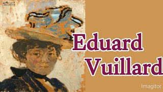 Edouard Vuillard  A Life in Color and pattern,