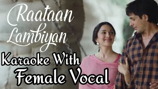 Raataan Lambiyan KARAOKE WITH FEMALE VOCAL | Jubin, Asees Kaur | Tanishk Bagchi