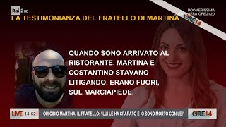 Omicidio Martina, il fratello:" Lui ha sparato e io sono morto con lei" - Ore 14 del 17/01/2023