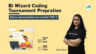 Binary representation of a number | Part-2 | Bi-Wizard Coding Tournament Preparation | Sadaf Khan