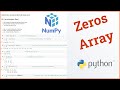 Python Numpy Tutorial - 2 ... Zeros Array  || np.zeros( )