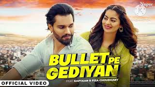 Bullet Pe Gediyan | [SLOWED +REVERB] Kaptaan, Fiza Choudhary|New Haryanvi Songs Haryanavi 2023