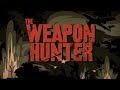 WEAPON HUNTER – Season 1 Intro