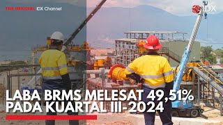 Laba BRMS Melesat 49,51% pada Kuartal III-2024 | IDX CHANNEL