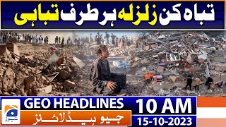 Geo Headlines Today 10 AM | New earthquake hits western Afghanistan | 15th October 2023