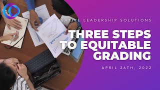 Webinar | Three Steps to Equitable Grading in 2022-2023