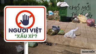 Người Việt Nam có nhiều thói hư tật xấu? | Hex | Quan điểm