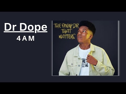 Dr Dope - 4AM  Official Audio