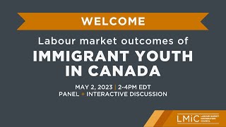Labour market outcomes of immigrant youth in Canada: Panel and interactive discussion