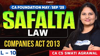 CA Foundation Law 2025 | Companies Act 2013 for CA Foundation | Part 10 | By CA CS Swati Agrawal