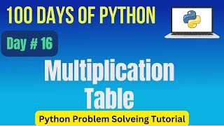 Python Program to Display the Multiplication Table | Python Practice Programming Tutorial Day - 16