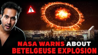 Why is NASA Worried About BETELGEUSE Explosion?