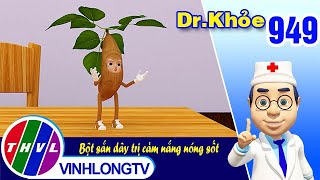 Dr. Khỏe - Tập 949: Bột sắn dây trị cảm nắng nóng sốt