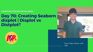 Day 70: Creating Seaborn displot | Displot vs Distplot? || Day70|| Creating Python Distribution Plot