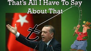 Explaining Erdogan’s Turkish Lira Crisis