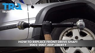 How to Replace Front Drive Shaft 2002-2009 Jeep Liberty