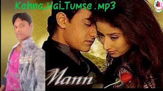 #Kehna_Hai_Tumse.mp3hu,MP3, DJ👈 #kehna, Hai, 🥀Tumse, Kehna, Mann, #Udit,💗 Narayan,💯 🥀(1999, Kehna 👈