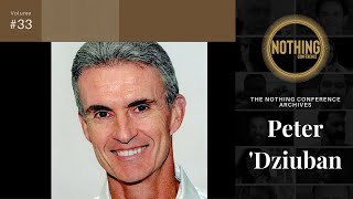 Peter Dziuban | Nothing Conference Nonduality Archive #33