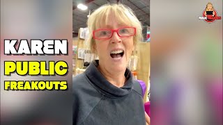 Angry KAREN Best Public Freakouts Compilation!