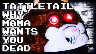 Tattletail Theories: Why Mama Wants to Kill You 😱