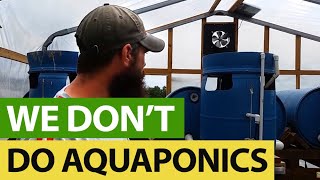 Why We DITCHED The Aquaponics System