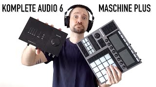 Maschine Plus and Komplete Audio 6