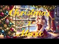 🎄✨ 1 Hour of Christmas Music 🎁 Enjoy the Best Holiday Songs ✨🎄