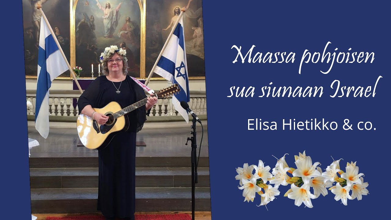 Maassa Pohjoisen Sua Siunaan Israel, Elisa Hietikko @co ...