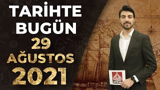 Tarihte Bugün - 29 Ağustos