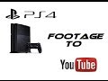 Tutorial How to put PS4 footage / gameplay onto Youtube