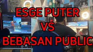 ESGE PUTER VS BEBASAN PUBLIC