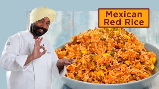 Mexican Red Rice | One Pot Meal | मेक्सिकन रेड राइस | Chef Harpal Singh