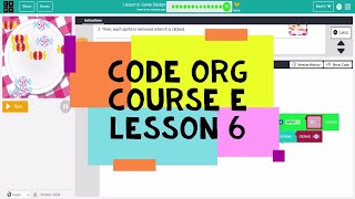 Code.org Course E Lesson 6 Game Design - Code org Lesson 6 Answers