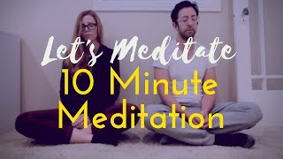 10 Minute Meditation | Let's Meditate