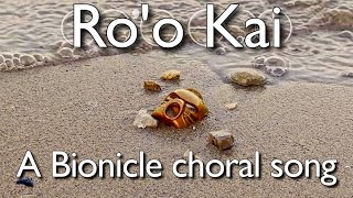 Ro'o Kai: a Bionicle Choral Song