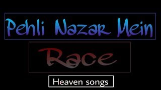 Pehli Nazar Mein | full lyric's song by Atif Aslam - Race - Bipasha, & Akshaye