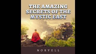 THE AMAZING SECRETS OF THE MYSTIC EAST - FULL 6,47 Hours AUDIOBOOK by NORVELL