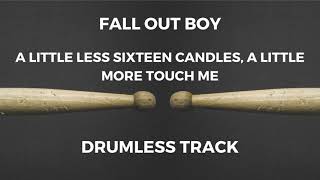 Fall Out Boy - A Little Less Sixteen Candles, a Little More Touch Me (drumless)