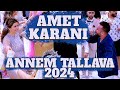 AMET KARANI 2024 ANNEM TALLAVA