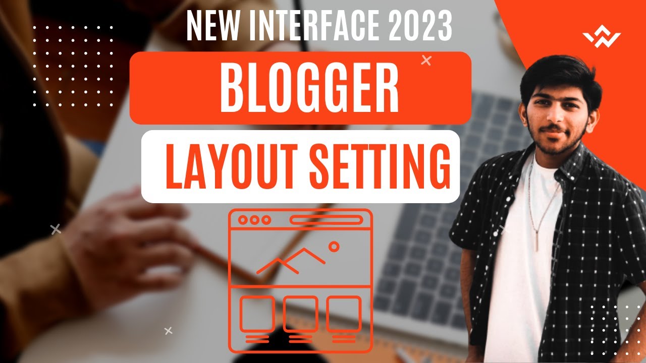 Blogger Layout Settings | Blogger Layout Settings 2021 | How To ...