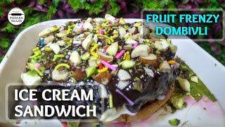 Fruit Frenzy - Dombivli  - Ice Cream Sandwich Making | India Ka Swaad