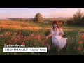 [Lyrics +Vietsub] INTENTIONALLY - Taylor Grey