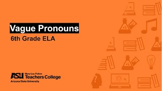 Vague Pronouns | Grade 6 | Sun Devil Learning Labs